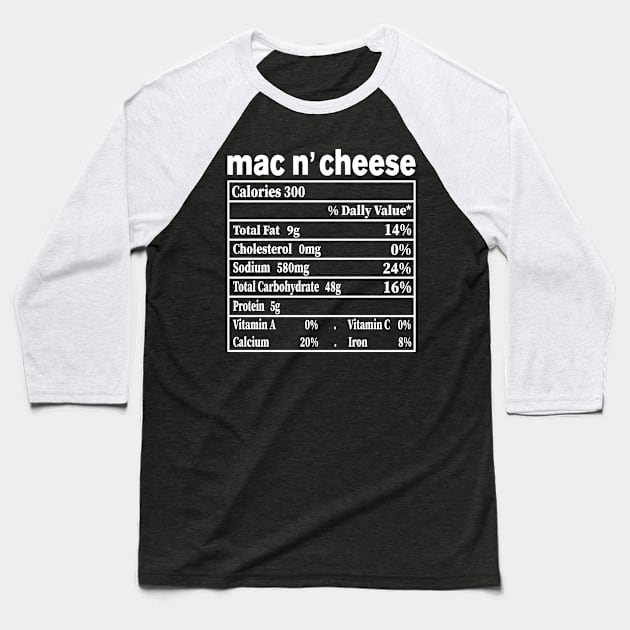 Mac and Cheese Nutrition Funny Thanksgiving Mac N' Cheese Baseball T-Shirt by smartrocket